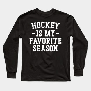 Hockey Is My Favorite Season v2 Long Sleeve T-Shirt